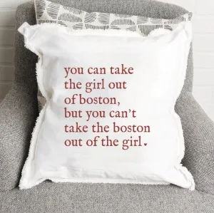 Can't Take the Boston Out Square Pillow